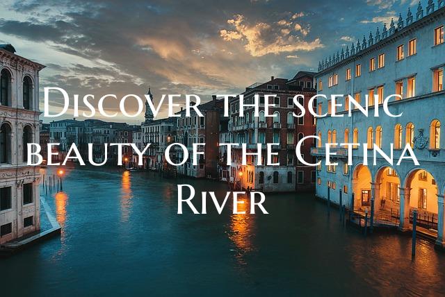 Discover the scenic beauty of the Cetina River