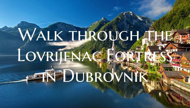 Walk through the Lovrijenac Fortress in Dubrovnik