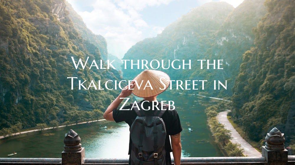 Walk through the Tkalciceva Street in Zagreb